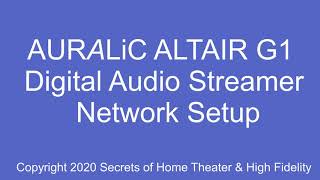 Auralic Altair G1 Streamer Network Setup [upl. by Royd877]