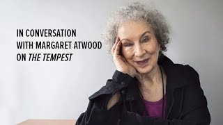 In Conversation with Margaret Atwood on The Tempest [upl. by Anwaf869]