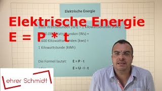 Elektrische Energie  Elektrizität  Physik  Lehrerschmidt [upl. by Sayce]