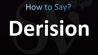 How to Pronounce Derision Correctly [upl. by Idnam]