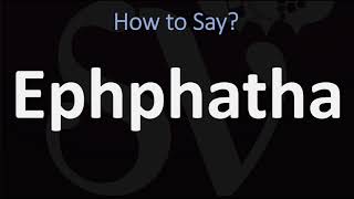 How to Pronounce Ephphatha BIBLE [upl. by Sirrot]