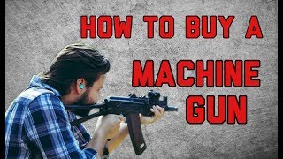 How to Buy A Machine Gun Legally [upl. by Fryd]