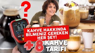 Kahve Hakkında Bilmeniz Gereken Her Şey  8 Kahve Tarifi  Filtre Türk Latte Espresso ve Fazlası [upl. by Loredana]