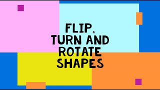 Flip Turn and Rotate Shapes [upl. by Fredkin]