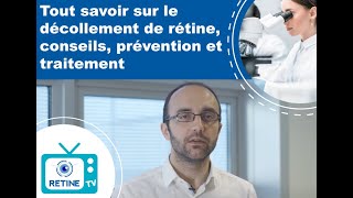 Retine TV 3 Tout savoir sur le décollement de rétine conseils prévention et traitement [upl. by Nomsed]