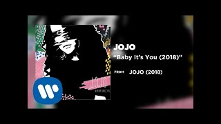 JoJo  Baby Its You 2018 Official Audio [upl. by Eoj565]