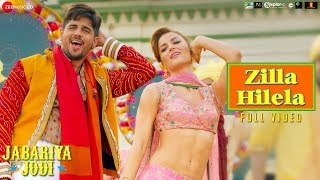 Zilla Hilela  Full Video  Jabariya Jodi  Sidharth Malhotra amp Elli AvrRam  Tanishk Bagchi [upl. by Zima768]