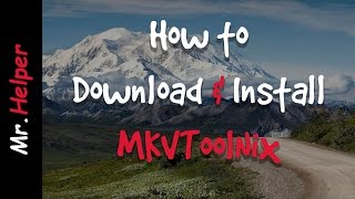 How To Download MKVToolNix  How To Install MKVToolNix [upl. by Barlow530]