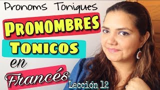 Pronombres tónicos en francés  pronoms toniques Lección 12  ProfOriZulu [upl. by Corson936]