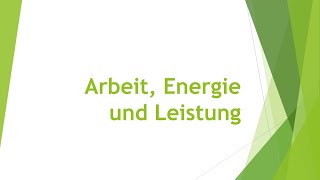 Physik Arbeit Energie und Leistung [upl. by Yelwah]