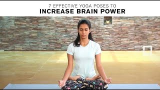 7 Effective Yoga Poses To Increase Brain Power [upl. by Aeel]