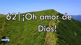 HA62  Himno 62  Â¡Oh amor de Dios [upl. by Rap]