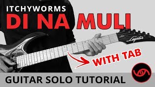 Di Na Muli  Itchyworms Guitar Solo Tutorial WITH TAB [upl. by Elaweda527]