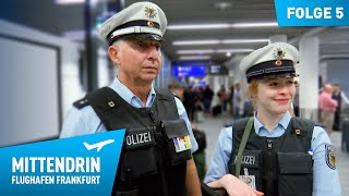 Deutschlands größte Polizeidienststelle Teil 1  Mittendrin  Flughafen Frankfurt 5 [upl. by Arodaeht3]