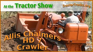 Allis Chalmers HD7 Diesel Crawler  At the tractor show [upl. by Imhsar]