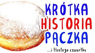 Krótka historia PĄCZKA  i tłustego czwartku [upl. by Bjorn]