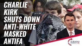 Charlie Kirk Shuts Down AntiWhite Masked ANTIFA [upl. by Seif]