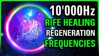 REGENERATE Your WHOLE BODY 10000Hz  3 RIFE Healing Frequencies [upl. by Anelim]