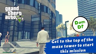 Get to the top of the maze tower to start this mission quotDom Dquot GTA 5 [upl. by Beata]