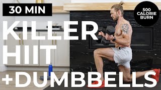 30 Min KILLER HIIT Workout  Dumbbells  NO REPEATS BURN 500 CALORIES [upl. by Anaira]