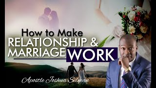 How to Make Relationship amp Marriage Work By Apostle Joshua Selman [upl. by Gillespie]