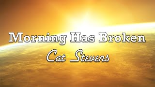 Morning Has Broken  Cat Stevens  Lyric Video [upl. by Edora]