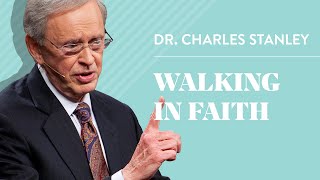 Walking In Faith – Dr Charles Stanley [upl. by Reh417]